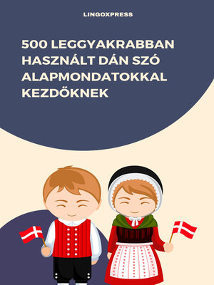 cover image of 500 Leggyakrabban Használt Dán Szó Alapmondatokkal Kezdőknek